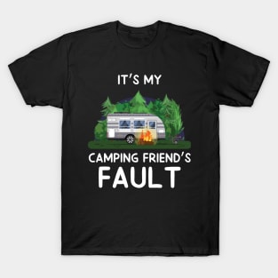 It's My Camping Friend's Fault T-Shirt